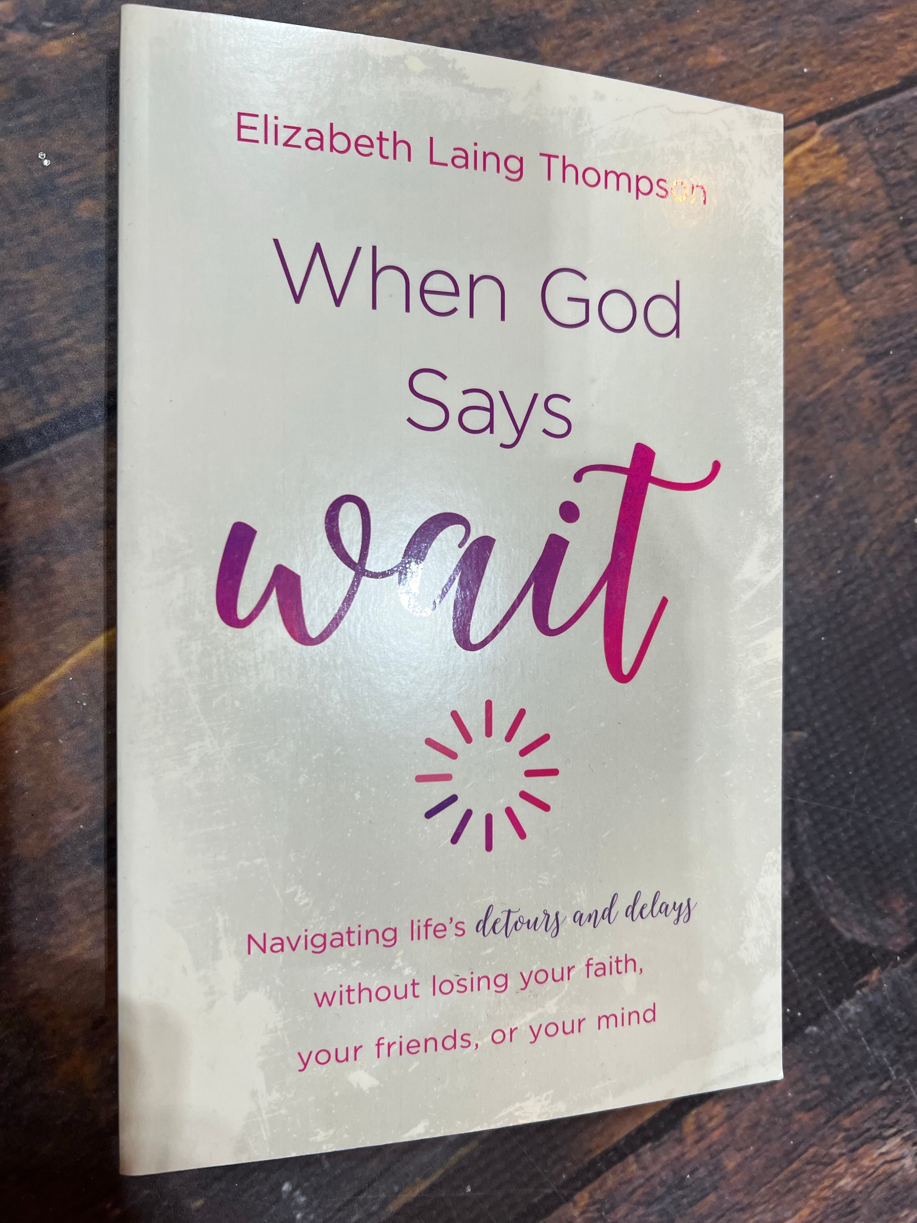 K When God Says Wait Book